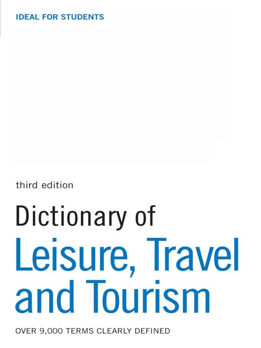 Title details for Dictionary of Leisure, Travel and Tourism by A&C Black - Available